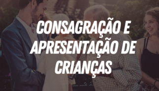 Consagração e apresentação de Crianças