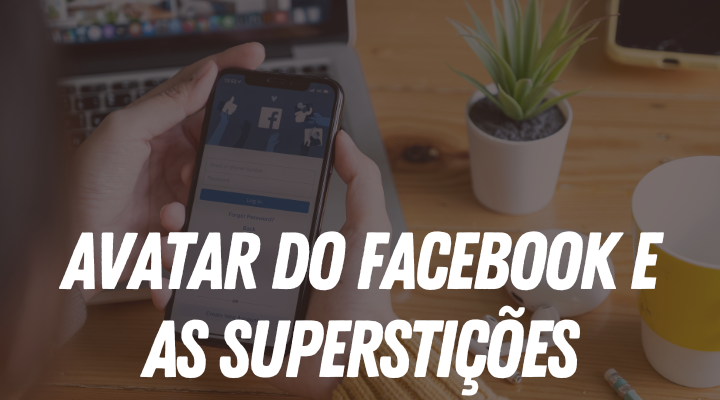 Avatar do Facebook e as Superstições