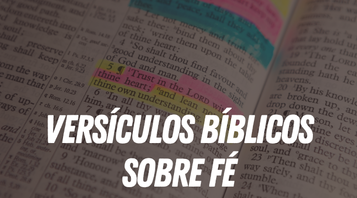 Versículos bíblicos sobre fé os 10 mais lidos