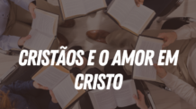 Cristãos e o amor em Cristo