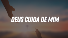 Deus Cuida de Mim