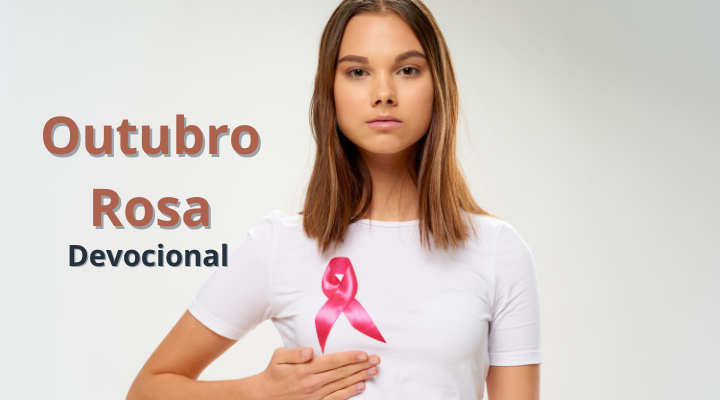 Outubro Rosa, esperança Rosa: Enfrentando com Fé