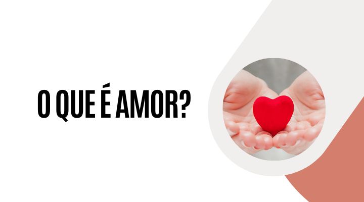 O que é amor?