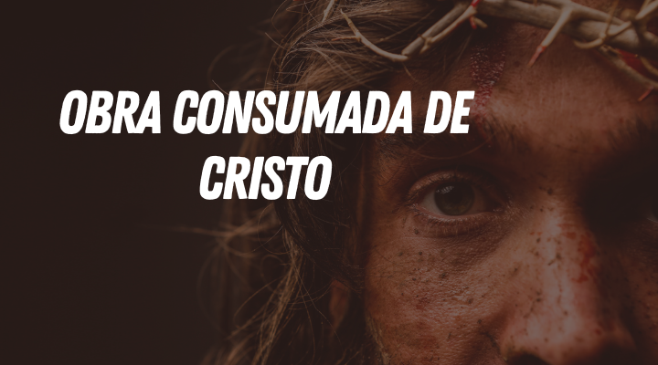 Obra Consumada de Cristo, Como ela Redefine Nossa Relação com Deus