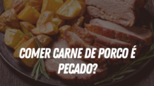 Comer Carne de Porco é Pecado?