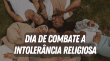 Dia Nacional de Combate à Intolerância Religiosa