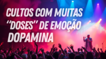 Cultos que Viciam em Dopamina e a Igreja Simples