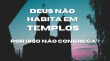 Deus Não Habita em Templos: Estudo