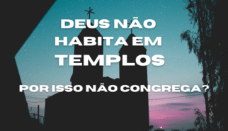 deus não habita em templos
