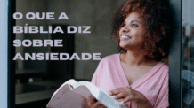 O Que a Bíblia Diz Sobre Ansiedade: Versículos e Reflexões